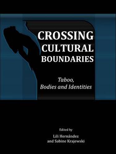 Cover image for Crossing Cultural Boundaries: Taboo, Bodies and Identities