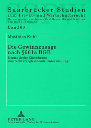 Cover image for Die Gewinnzusage Nach  661a Bgb: Dogmatische Einordnung Und Rechtsvergleichende Untersuchung