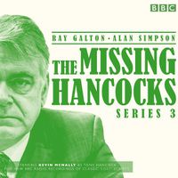 Cover image for The Missing Hancocks: Series 3: Five new recordings of classic 'lost' scripts