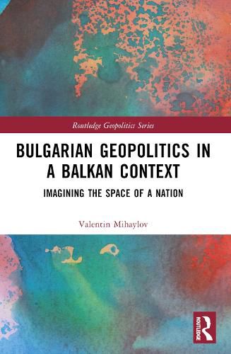 Cover image for Bulgarian Geopolitics in a Balkan Context