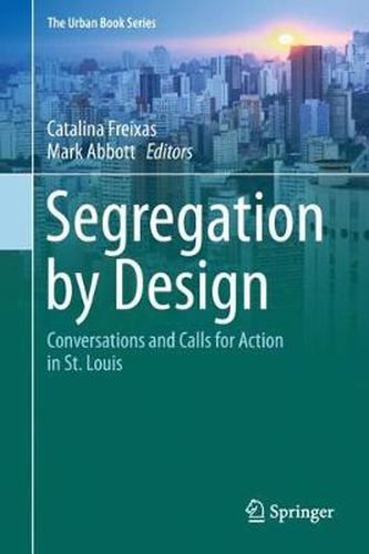 Cover image for Segregation by Design: Conversations and Calls for Action in St. Louis