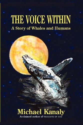 Cover image for The Voice Within: A Story of Whales and Humans