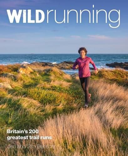 Wild Running: Britain's 200 Greatest Trail Runs