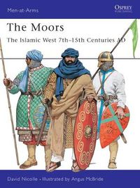 Cover image for The Moors: The Islamic West 7th-15th Centuries AD