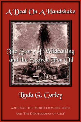 Cover image for A Deal On A Handshake: The Story of Wildcatting and the Search For Oil