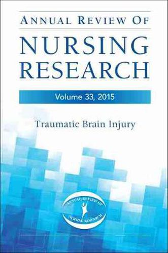 Cover image for Annual Review of Nursing Research, Volume 33, 2015: Traumatic Brain Injury