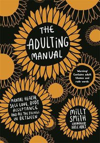 Cover image for The Adulting Manual: Mental health, self love, body acceptance and all the things in between