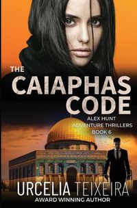 Cover image for The CAIAPHAS CODE: An ALEX HUNT Adventure Thriller