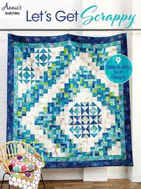 Cover image for Let's Get Scrappy: 9 Stash-Busting Quilt Designs