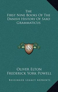 Cover image for The First Nine Books of the Danish History of Saxo Grammaticus