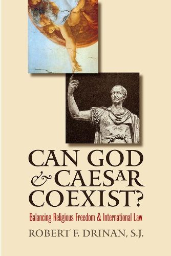 Cover image for Can God and Caesar Coexist?: Balancing Religious Freedom and International Law