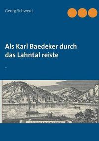 Cover image for Als Karl Baedeker durch das Lahntal reiste: -