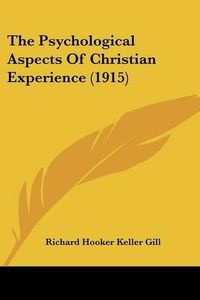 Cover image for The Psychological Aspects of Christian Experience (1915)