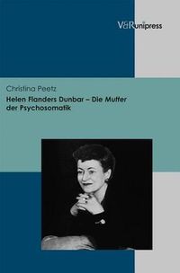 Cover image for Helen Flanders Dunbar - Die Mutter Der Psychosomatik