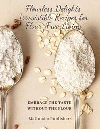 Cover image for Flourless Delights