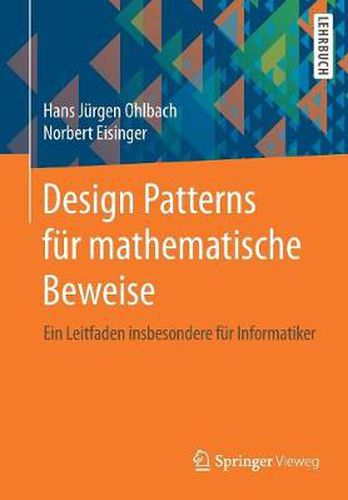 Cover image for Design Patterns Fur Mathematische Beweise: Ein Leitfaden Insbesondere Fur Informatiker