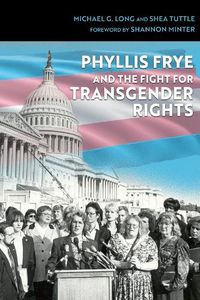 Cover image for Phyllis Frye and the Fight for Transgender Rights