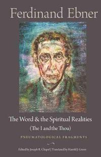 Cover image for The Word and the Spiritual Realities (the I and the Thou): Pneumatological Fragments