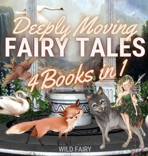 Cover image for Deeply Moving Fairy Tales: 4 Books in 1