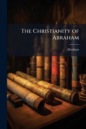 Cover image for The Christianity of Abraham