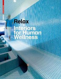 Cover image for Relax: Interiors for Human Wellness