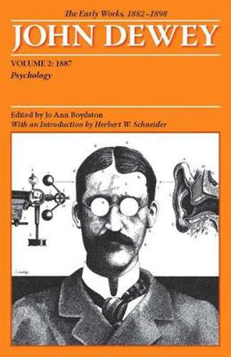 Cover image for The Collected Works of John Dewey v. 2; 1887, Psychology: The Early Works, 1882-1898