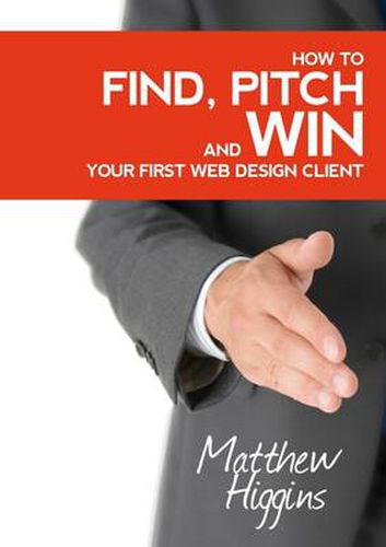 Cover image for Find, Pitch and Win Your First Web Design Client