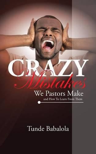 Cover image for Crazy Mistakes We Pastors Make and How to Learn from Them