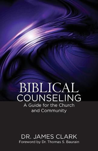 Cover image for Biblical Counseling: A Guide for the Church and Community