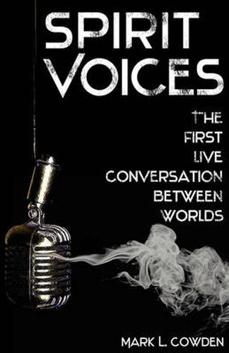 Cover image for Spirit Voices: The First Live Conversation Between Worlds