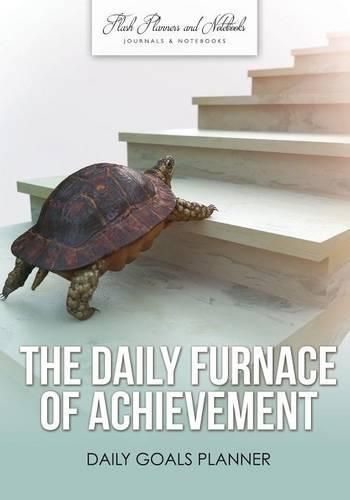 Cover image for The Daily Furnace of Achievement: Daily Goals Planner