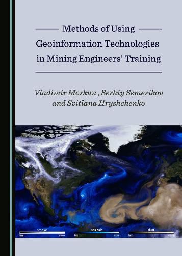 Cover image for Methods of Using Geoinformation Technologies in Mining Engineers' Training