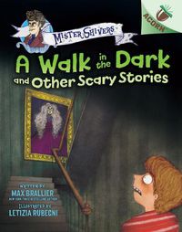 Cover image for The Walk in the Dark and Other Scary Stories: An Acorn Book (Mister Shivers #4)
