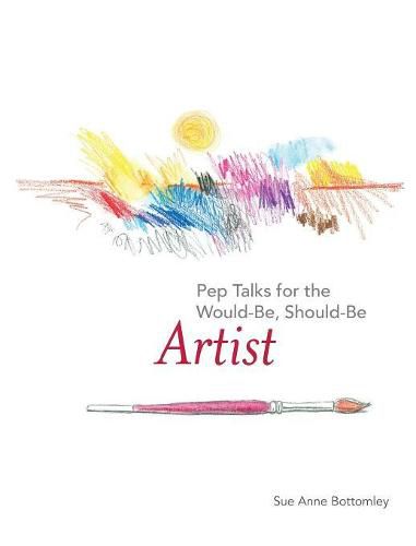 Pep Talks for the Would-Be, Should-Be Artist