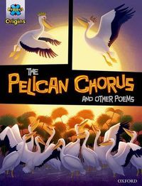 Cover image for Project X Origins Graphic Texts: Grey Book Band, Oxford Level 14: The Pelican Chorus and other poems
