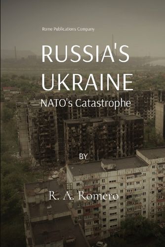 Cover image for RUSSIA'S UKRAINE NATO's Catastrophe