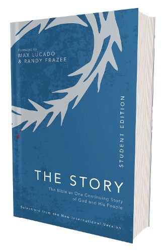 NIV, The Story, Student Edition, Paperback, Comfort Print: The Bible as One Continuing Story of God and His People