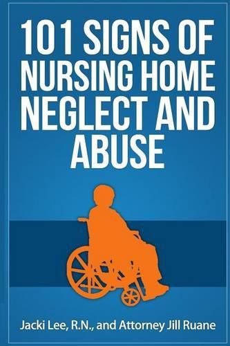 Cover image for 101 Signs Of Nursing Home Neglect And Abuse