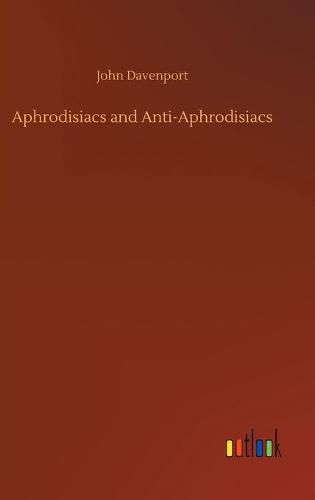 Cover image for Aphrodisiacs and Anti-Aphrodisiacs