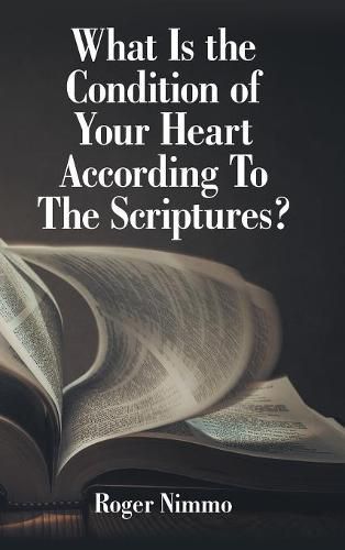 Cover image for What Is the Condition of Your Heart According to the Scriptures?