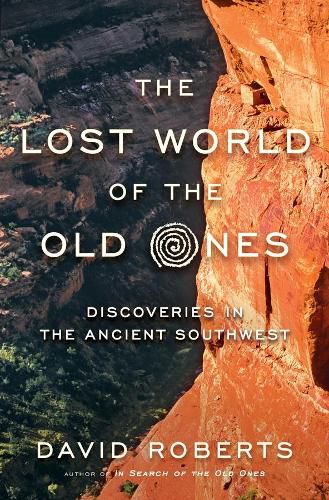 Cover image for The Lost World of the Old Ones: Discoveries in the Ancient Southwest