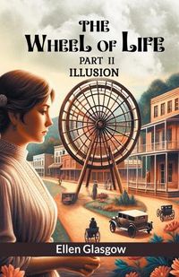 Cover image for The Wheel Of Life Part II Illusion