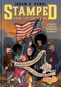 Cover image for Stamped from the Beginning: A Graphic History of Racist Ideas in America