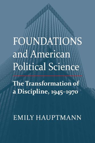 Cover image for Foundations and American Political Science: The Transformation of a Discipline, 1945-1970