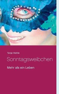 Cover image for Sonntagsweibchen: Mehr als ein Leben