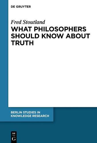 Cover image for What Philosophers Should Know About Truth