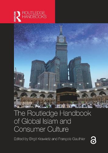 Cover image for The Routledge Handbook of Global Islam and Consumer Culture