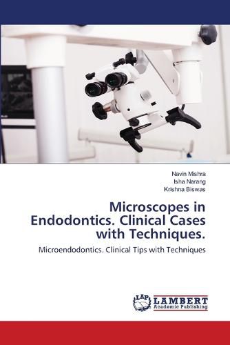 Cover image for Microscopes in Endodontics. Clinical Cases with Techniques.