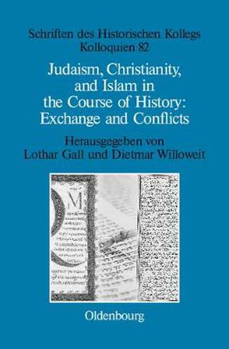 Judaism, Christianity, and Islam in the Course of History: Exchange and Conflicts