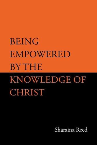 Cover image for Being Empowered by the Knowledge of Christ